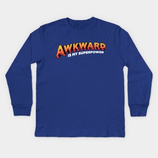 Awkward is My Superpower Kids Long Sleeve T-Shirt